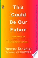 This could be our future : a manifesto for a more generous world /