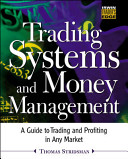 Trading systems and money management : a guide to trading and profiting in any market /