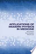 Applications of modern physics in medicine /