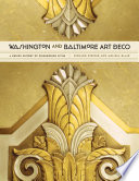 Washington and Baltimore art deco : a design history of neighboring cities /