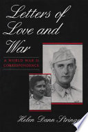 Letters of love and war : a World War II correspondence /
