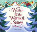 Winter is the warmest season /