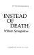 Instead of death /