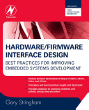 Hardware firmware interface design : FPGAs, ASICs, SoCs, ASSPs, and other chips /