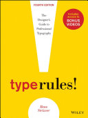 Type rules! : the designer's guide to professional typography /