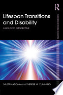 Lifespan transitions and disability : a holistic perspective /