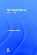 The global Atlantic : 1400 to 1900 /