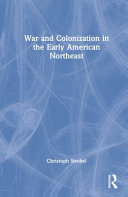 War and colonization in the early American northeast /