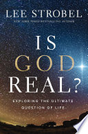 Is God real? : exploring the ultimate question of life /