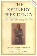 The Kennedy presidency : an oral history of the era /