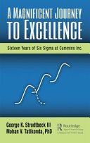 A magnificent journey to excellence : sixteen years of Six Sigma at Cummins, Inc /