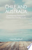 Chile and Australia : contemporary transpacific connections from the South /