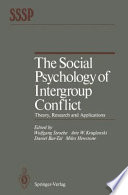 The Social Psychology of Intergroup Conflict : Theory, Research and Applications /