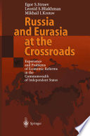 Russia and Eurasia at the crossroads : experience and problems of economic reforms in the Commonwealth of Independent States /