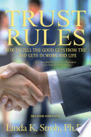 Trust rules : how to tell the good guys from the bad guys in work and life /