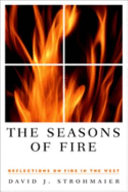 The seasons of fire : reflections on fire in the West /