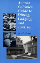 Amana Colonies guide to dining, lodging, and tourism /