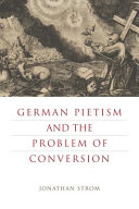 German pietism and the problem of conversion /