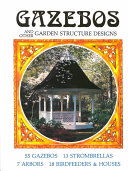 Gazebos and other garden structures : 93 new ideas for leisure time enjoyment /