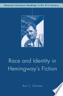 Race and Identity in Hemingway's Fiction /