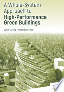 A whole-system approach to high-performance green buildings /