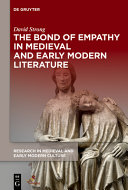 The bond of empathy in medieval and early modern literature /