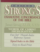 The new Strong's exhaustive concordance of the Bible : with main concordance, appendix to the main concordance, topical index to the Bible, dictionary of the Hebrew Bible, dictionary of the Greek Testament /