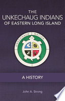 The Unkechaug Indians of eastern Long Island : a history /