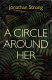 A circle around her /
