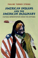 American indians and the American imaginary : cultural representation across the centuries /