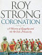Coronation : a history of kingship and the British monarchy /