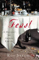 Feast : a history of grand eating /