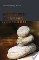 Bringing memory forward : storied remembrance in social justice education with teachers /