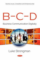 B-C-D : business communication digitally /