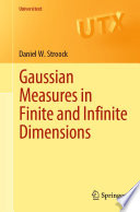 Gaussian Measures in Finite and Infinite Dimensions /
