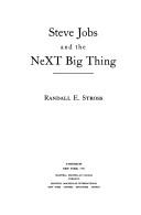 Steve Jobs and the NeXT big thing /