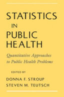 Statistics in public health : quantitative approaches to public health problems /