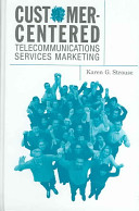 Customer-centered telecommunications services marketing /