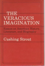 The veracious imagination : essays on American history, literature, and biography /