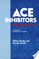ACE Inhibitors in Hypertension : A Guide for General Practitioners /