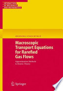 Macroscopic transport equations for rarefied gas flows : approximation methods in kinetic theory /