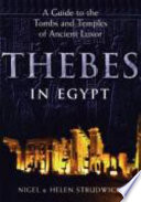 Thebes in Egypt : a guide to the tombs and temples of ancient Luxor /