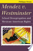 Mendez v. Westminster : school desegregation and Mexican-American rights /