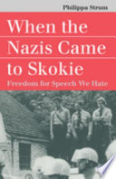 When the Nazis came to Skokie : freedom for speech we hate /