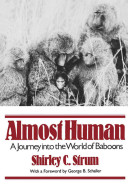 Almost human : a journey into the world of baboons /