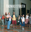Thomas Struth, photographs, 1978-2010 /