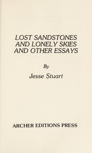 Lost sandstones and lonely skies and other essays /