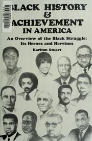 Black history & achievement in America : an overview of the Black struggle, its heroes and heroines /