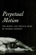 Perpetual motion : the public and private lives of Rudolf Nureyev /