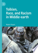 Tolkien, Race, and Racism in Middle-earth /